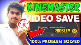 kinemaster video export problem | kinemaster save video problem 😭 | video export problem theek Karen
