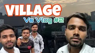 Vlog Kaise banaye/ Vs Vlog #2 Village