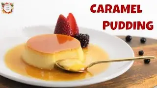MAKE VELVETY SOFT CARAMEL PUDDING AT HOME