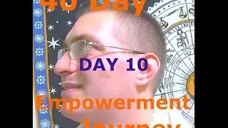 40 Day Empowerment Journey Day 10