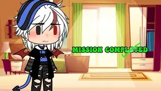 Mission completed ||Gacha meme and trend ||Not original