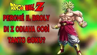 ECCO IL VERO MOTIVO PER CUI IL BROLY DI Z ODIAVA GOKU!