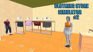 НОВОЕ НАЧАЛО! CLOTHING STORE SIMULATOR #2