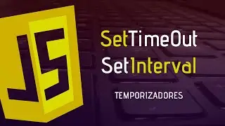SetTimeout y SetInterval | Javascript
