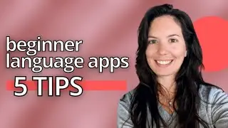 How to choose a beginner language app | 5 language learning tips!