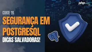 Segurança em PostgreSQL: Dicas salvadoras!