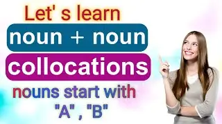 Collocations consist of two nouns in English: Common and important noun collocations with examples