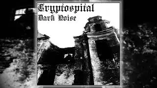 Cryptospital - Dark Noise (Full album)