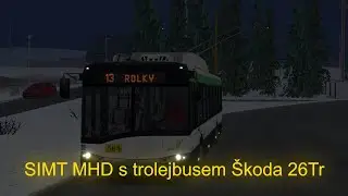 Simt Simulator | Linka 13 - Rolky | Škoda 26Tr