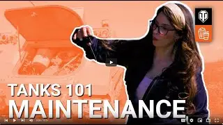 Tanks 101 - Maintenance with The Chieftain Cmdr_AF - Ep 1 World of Tanks