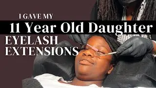 I GAVE MY 11YEAR OLD LASH EXTENSIONS