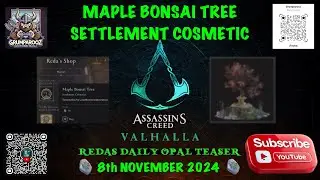 REDAS DAILY OPAL TEASER MAPLE BONSAI TREE SETTLEMENT COSMETIC 8/11/2024 Assassin's Creed Valhalla