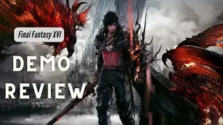 THIS IS INCREDIBLE - Final Fantasy XVI Demo Review