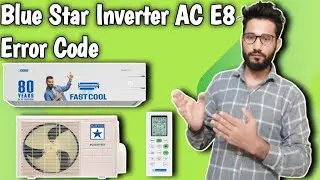Blue Star Inverter AC E8 Error Code || How To Solve E8 Error Code Blue Star Inverter AC