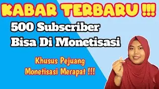 PERSYARATAN MONETISASI YOUTUBE TERBARU || 500 SUB BISA MONET !!!