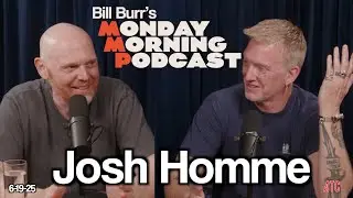 Josh Homme of Queens of the Stone Age | Thursday Afternoon MMP 6-19-25 | Bill Burr