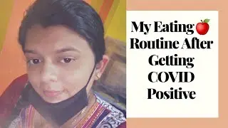 My eating routine after being a COVID patient. में पूरे दिन में क्या खाती हूं, कोरोना होने के बाद।