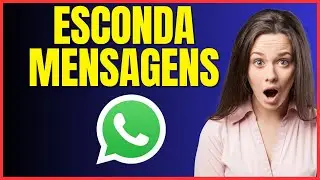 COMO ESCONDER MENSAGENS NO WHATSAPP 04