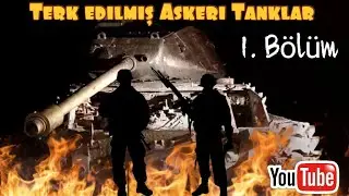 Terk Edilmiş Askeri Tanklar 1