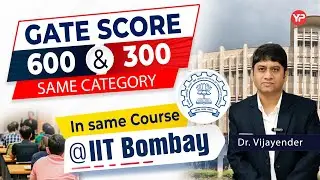 IIT Bombay | GATE Score 600 & 300, same category selected in same course | Post GATE Guidance 2024