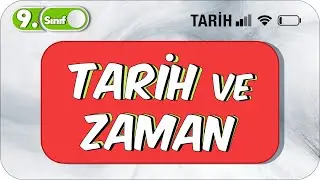 9. Sınıf Tarih ve Zaman / Tek Videoda Özet 