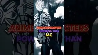 Anime Characters Powerful 💪 than MC's #anime #shorts #trending #youtubeshorts