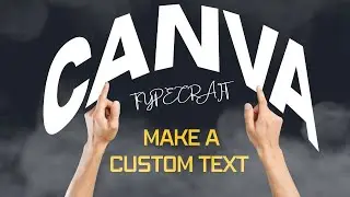 How to make a custom text in canva | Typecraft App