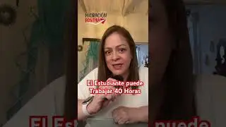🔴 Un Estudiante Puede Trabajar 40 Horas Semanales #migracionpositiva
