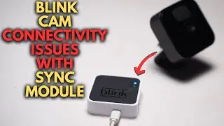 Blink Cam not Connecting to Sync Module: How to Fix