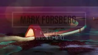 Mark Forsberg - Midnight (Original Mix)