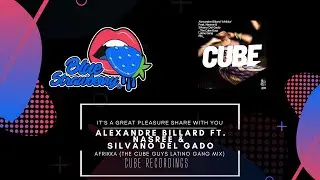 Alexandre Billard Ft Nasree & Silvano Del Gado - Afrikka (The Cube Guys Latino Gang Mix)