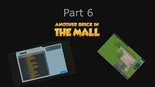 Another Brick in the mall - Part 6