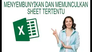 CARA MENYEMBUNYIKAN DAN MEMUNCULKAN KEMBALI SHEET TERTENTU | HIDE - UNHIDE EXCEL