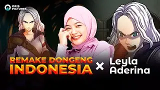 Remake Dongeng Indonesia X Leyla Aderina