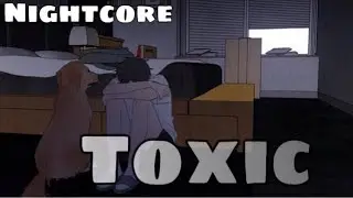 Nightcore - Toxic (Lyrics) // BoywithUke