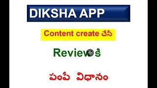 HOW TO CREATE E CONTENT IN DIKSHA#HOW TO SEND FIR REVIEW E CONTENT IN DIKSHA#