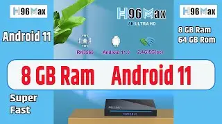 H96 Max Android 11Box|  Rockchip 3566 | 8GB Ram 64 GB Memory | 8K Video