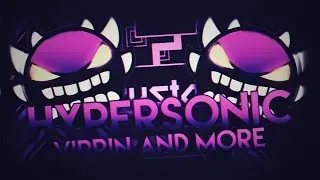HyperSonic | ViPriN & more | Geometry Dash [2.1]