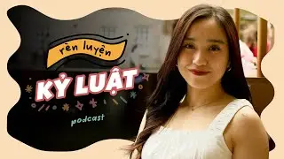 Rèn luyện sự kỷ luật - Podcast của Jen - Tập 11