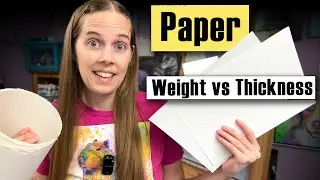 Paper Weight vs Thickness for Making Art Prints