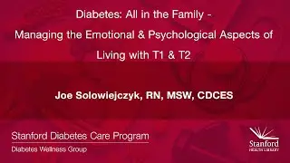 Diabetes: All in the Family - Managing the Emotional & Psychological Aspects of Living with T1 & T2