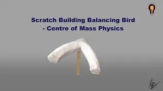Scratch Building Balancing Bird - Center of Mass