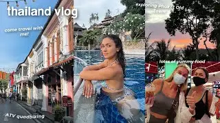 Travel to Thailand With Us!! Night markets, exploring Phuket, quadbiking +more!!🌴🍹