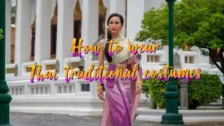 How to wear Thai Traditional Costume 