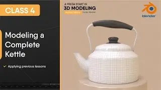 Blender Class 4 | Modeling a Complete kettle 3D Product | 3D Modeling for Beginners