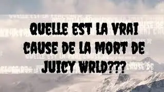 JUICY WRLD :: VRAI CAUSE DE SA MORT  || Actu Buzz TV