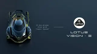 Lotus Vision-E: The latest concept designed for the future