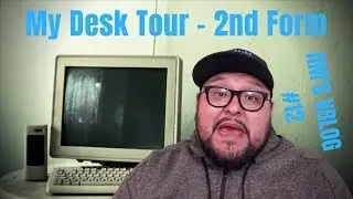 My Desk Tour - 2nd Form - AM's VBlog #12