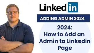 LinkedIn 2024 - HOW TO ADD ADMINS to your LinkedIn Business Page Share Access & Add Users
