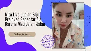 Nita Live Jualan Baju Preloved Sebentar Aja